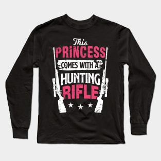 Hunting Girl This Princess Comes With A Hunting Rifle Long Sleeve T-Shirt